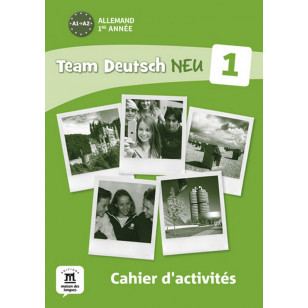 Team Deutsch Neu 1 - cahier d'activités
